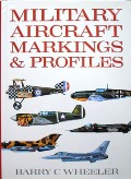 Military Aircraft Markings & Profiles  by WHEELER, Barry C. 